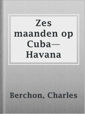 cover image of Zes maanden op Cuba—Havana